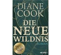 Diane Cook, Astrid Finke – Die neue Wildnis – Roman – Poche