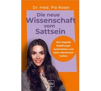 Die neue Wissenschaft vom Sattsein Wie Peptide Kopfhunger ausschalten und beim Abnehmen helfen - Dr. med. Pia Roser - GRÄFE UND UNZER Verlag GmbH - ebook (ePub) - Livre