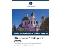 Die „neuen“ Heiligen in Jeans?: Wettbewerb, Konsum und das Paradigma der Ähnlichkeit im religiösen Bereich