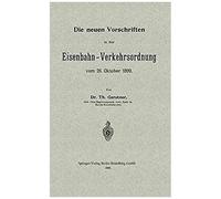 Die Neuen Vorschriften In Der Eisenbahn-Verkehrsordnung Vom 26. Oktober 1899