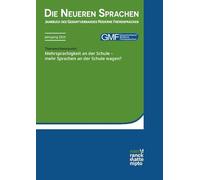 Die Neueren Sprachen 2025: Jahrbuch des Gesamtverbandes Moderne Fremdsprachen. Themenschwerpunkt: Mehrsprachigkeit an der Schule - mehr Sprachen an der Schule wagen?