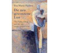 Die neugewonene Lust: Über Nähe, Alltag und das, was wieder möglich wird