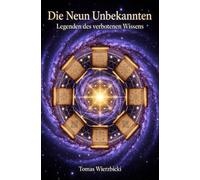 Die Neun Unbekannten: Legenden des verbotenen Wissens