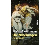 Michael Kèohlmeier – Die Nibelungen