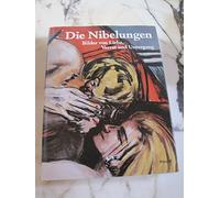 Die Nibelungen: Bilder von Liebe, Verrat und Untergang