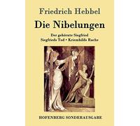 Die Nibelungen: Ein deutsches Trauerspiel in drei Abteilungen Der gehörnte Siegfried Siegfrieds Tod Kriemhilds Rache