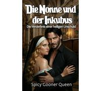Die Nonne und der Inkubus: Die Verderbnis einer heiligen Unschuld