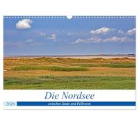 Die Nordsee zwischen Stade und Pellworm (Wandkalender 2026 DIN A3 quer), CALVENDO Monatskalender: Ankommen, durchatmen, wohlfühlen - Urlaub an der Nordsee entspannt Geist und Seele