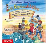 Die Nordseedetektive. Das geheime Wissen über Ebbe und Flut, Meeresleuchten, Heuler und Strandpiraten