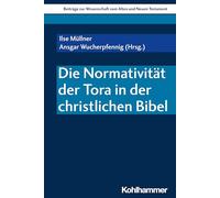 Die Normativitat Der Tora in Der Christlichen Bibel