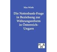Die Notenbank-Frage In Beziehung Zur Währungsreform In Österreich-Ungarn