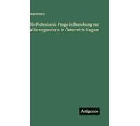 Die Notenbank-Frage in Beziehung zur Währungsreform in Österreich-Ungarn