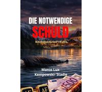 DIE NOTWENDIGE SCHULD: Kitzbühel Krimi - Fall I