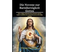 Die Novene zur Barmherzigkeit Gottes: Eine 9-tägige Gebetsreise des Vertrauens und der Gnade, Geschichte des Versprechens Jesu an die heilige Faustina