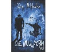 Die Nullform Buch 2 RealRPGSerie - Dem Mikhailov - Amazon Digital Services LLC KDP - Livre en Anglais Dem MikhailovDem Mikhailov (Auteur)
