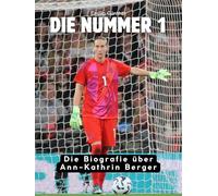Die Nummer 1: Die Biografie über Ann-Kathrin Berger. Hochwertige Hardcoverausgabe