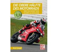 Die obere Hälfte des Motorrads: Über die Einheit von Fahrer und Maschine