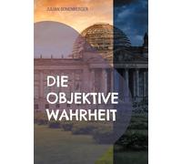 Die objektive Wahrheit: Warum Meinung nicht gleich Meinung ist