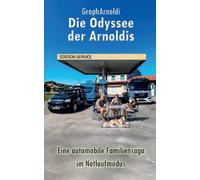 Die Odyssee der Arnoldis: Eine automobile Familiensaga im Notlaufmodus