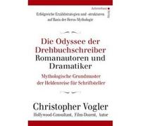Die Odyssee der Drehbuchschreiber, Romanautoren und Dramatiker | Christopher Vogler Christopher VoglerChristopher Vogler (Auteur)