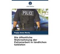 Die öffentliche Wahrnehmung der Polizeiarbeit in ländlichen Gebieten