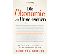 Die Ökonomie des Ungelesenen: Warum in der KI-Schwemme der bezahlt werden muss, der prüft