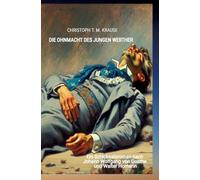 Die Ohnmacht des jungen Werther: Ein Schicksalsroman nach Johann Wolfgang von Goethe und Walter Homann