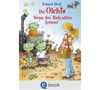 Die Olchis. Wenn der Babysitter kommt - Erhard Dietl - Oetinger - ebook (ePub) - Livre