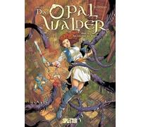 Die Opalwälder. Band 15: Das Gleichnis des Weisen