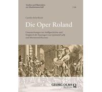 Die Oper Roland: Untersuchungen zur Stoffgeschichte und Vergleich der Fassungen von Quinault/Lully und Marmontel/Piccinni