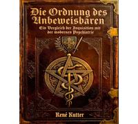 Die Ordnung des Unbeweisbaren: Psychiatrie und Inquisition: Eine Parallelstudie