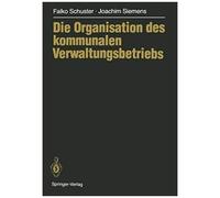 Die Organisation Des Kommunalen Verwaltungsbetriebs