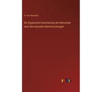 Die Organische Entwickelung Des Menschen Nach Den Neuesten Naturforschungen