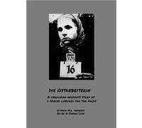 Die Ostarbeiterin A Ukrainian womans story as a forced laborer for the Nazis - Devin M.L. Andrews - Lulu Press Inc. - Livre en Anglais Devin M.L. AndrewsDevin M.L. Andrews (Auteur)