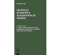 Die Osternacht. Die Lebendige Madonna. Palmerio. Der Kuß Des Engels