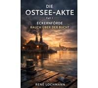 Die Ostsee-Akte: Eckernförde - Rauch über der Bucht