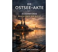 Die Ostsee-Akte: Eckernförde - Rauch über der Bucht