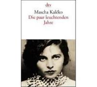 Die paar leuchtenden Jahre Kaleko, Mascha (Auteur)