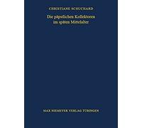 Die Papstlichen Kollektoren Im Spaten Mittelalter, Bibliothek Des Deutschen Historischen Instituts in Rom Christiane Schuchard (Auteur)