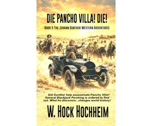 Die Pancho Villa! Die!