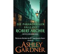 Die paranormalen Fälle des Robert Archer