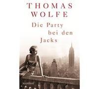 Die Party bei den Jacks | Wolfe Thomas Wolfe ThomasWolfe Thomas (Auteur)