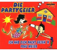Die Partygeier - Ich Hab Dich Nackt Geseh'N [Import]
