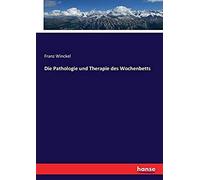 Die Pathologie Und Therapie Des Wochenbetts