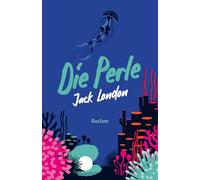 Die Perle. Erzählungen: Eine spannende Südsee-Geschichte über Geldgier, Kolonialismus und die Gewalt der Natur