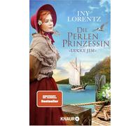 Die Perlenprinzessin. Lucky Jim: Roman | Eine historische Familiensaga vom »Königspaar der deutschen Bestsellerliste« DIE ZEIT