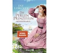 Die Perlenprinzessin. Missionare: Roman | Eine historische Familiensaga vom 'Königspaar der deutschen Bestsellerliste' DIE ZEIT