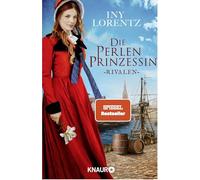 Die Perlenprinzessin. Rivalen: Roman | Ergreifendes Epos um eine mutige junge Frau vom »Königspaar der deutschen Bestsellerliste« DIE ZEIT