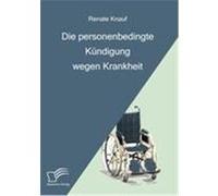 Die personenbedingte Kündigung wegen Krankheit Knauf, Renate (Auteur)
