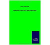Die Pest Und Ihre Bekämpfung